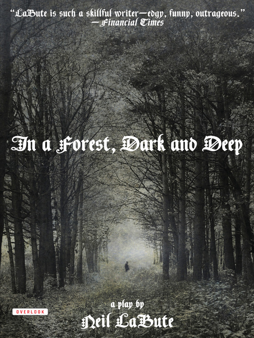Title details for In a Forest, Dark and Deep by Neil LaBute - Available